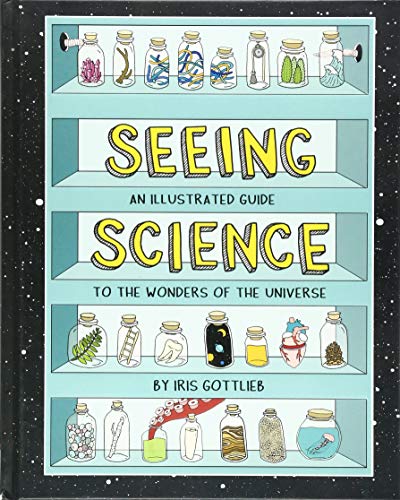 Seeing Science: An Illustrated Guide to the Wonders of the Universe