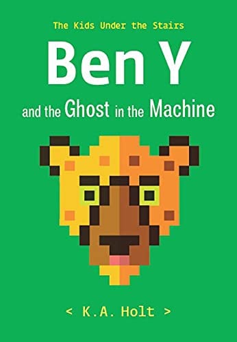 Ben Y and the Ghost in the Machine (The Kids Under the Stairs)