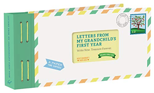 Letters From My Grandchild's First Year: Write Now. Treasure Forever.