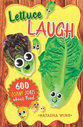 Lettuce Laugh: 600 Corny Jokes About Food
