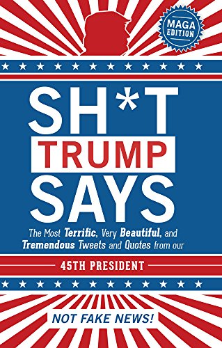 Sh*t Trump Says (MAGA Edition)