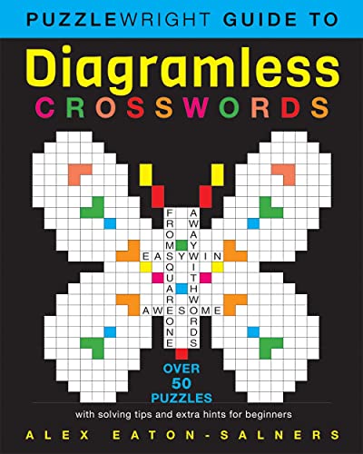 Puzzlewright Guide to Diagramless Crosswords : Over 50 Puzzles With Solving Tips And Extra Hints for Beginners
