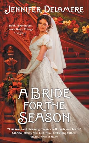 A Bride for the Season (Love's Grace, Bk. 3)