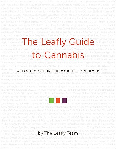 The Leafly Guide to Cannabis: A Handbook for the Modern Consumer