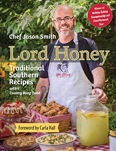 Lord Honey: Traditional Southern Recipes With a Country Bling Twist