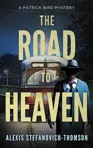 The Road to Heaven (Patrick Bird Mysteries, Bk. 1)