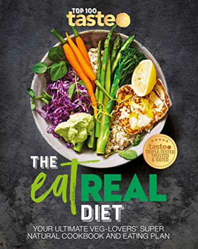 The Eat Real Diet: Your Ultimate Veg-Lovers' Super Natural Cookbook and Eating