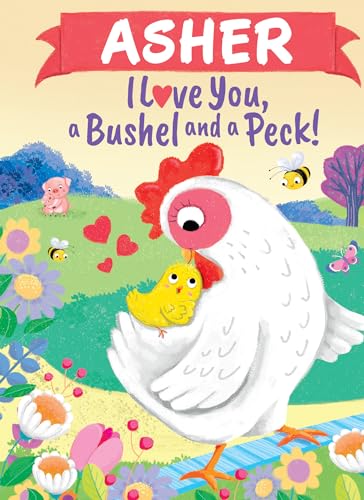 Asher I Love You, a Bushel and a Peck!