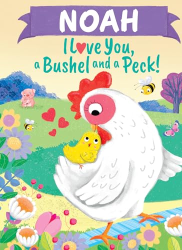 Noah: I Love You, a Bushel and a Peck!