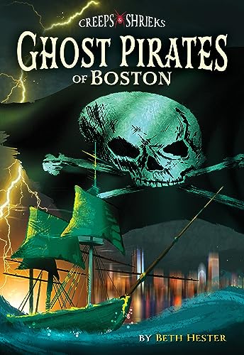 Ghost Pirates of Boston (Creeps & Shrieks)