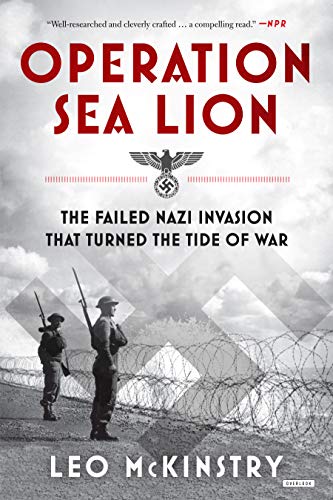 Operation Sea Lion: The Failed Nazi Invasion that Turned the Tide of War