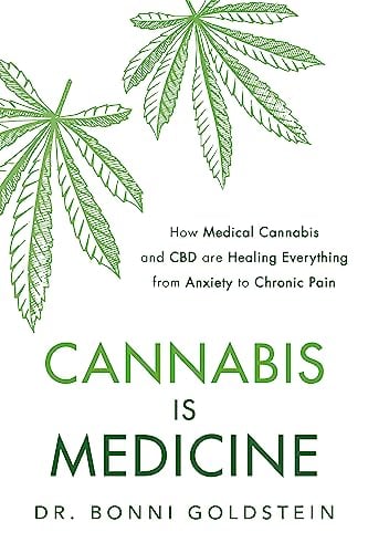 Cannabis Is Medicine: How Medical Cannabis and CBD are Healing Everything From Anxiety to Chronic Pain