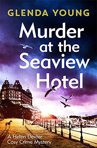 Murder at the Seaview Hotel (Helen Dexter Cosy Crime Mysteries, Bk. 1)
