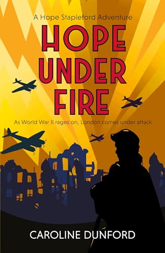 Hope Under Fire (Hope Stapleford Mystery, Bk. 4)