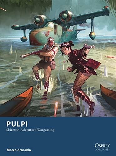 Pulp! Skirmish Adventure Wargaming (Osprey Wargames, Bk. 31)