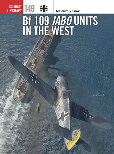 Bf 109 Jabo Units in the West (Combat Aircraft, No. 149)