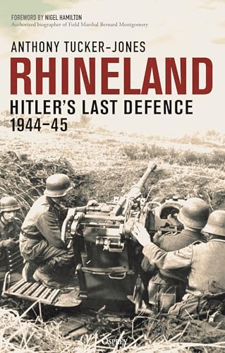 Rhineland: Hitler’s Last Defence, 1944–45