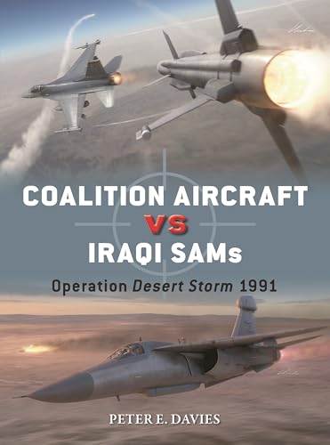 Coalition Aircraft vs Iraqi SAMs: Operation Desert Storm 1991 (Duel, No. 148)