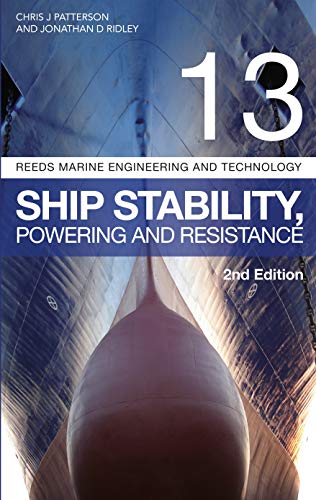 Ship Stability, Powering and Resistance (Reeds Marine Engineering and Technology Series, Bk. 13)