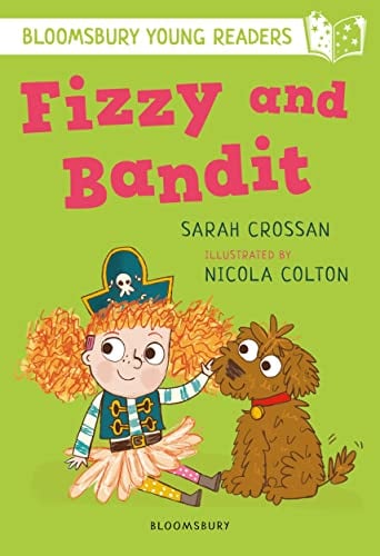 Fizzy and Bandit (Bloomsbury Young Readers, White Book Band)