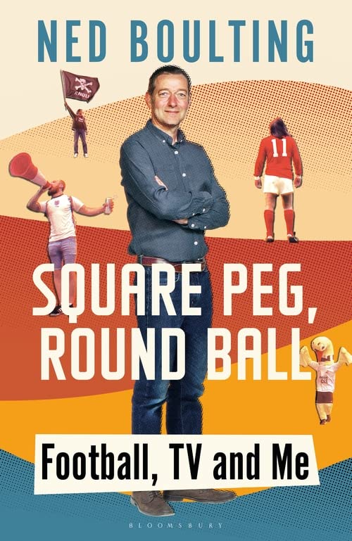 Square Peg, Round Ball: Football, TV and Me