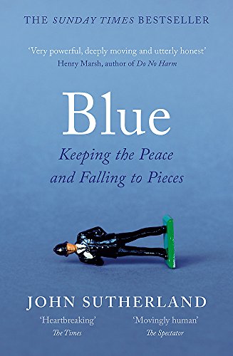 Blue: A Memoir: Keeping the Peace and Falling to Pieces
