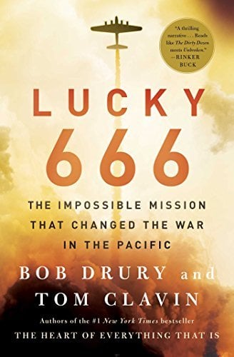Lucky 666: The Impossible Mission That Changed the War in the Pacific