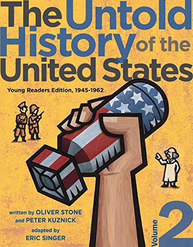 The Untold History of the United States: 1945-1962 (Young Readers Edition, Vol. 2)