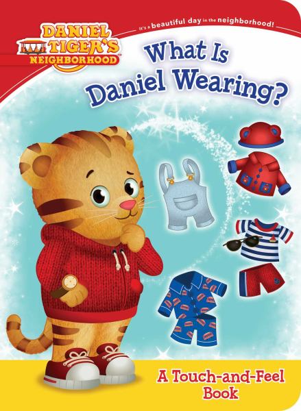 What Is Daniel Wearing? A Touch and Feel Book (Daniel Tiger's Neighborhood)