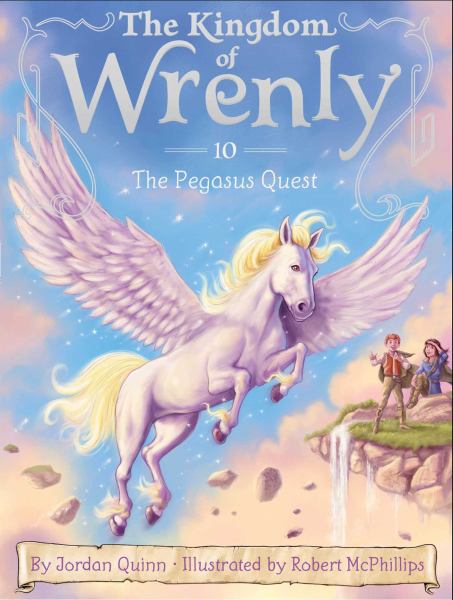 The Pegasus Quest (The Kingdom of Wrenly, Bk. 10)