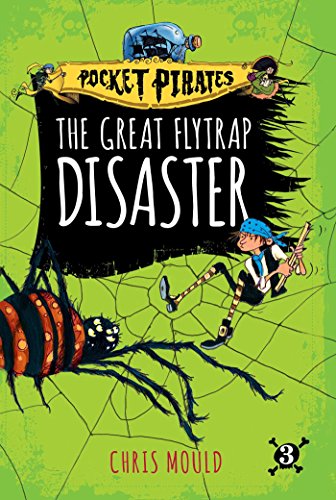 The Great Flytrap Disaster (Pocket Pirates, Bk. 3)