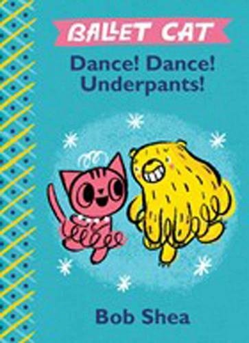 Dance! Dance! Underpants! (Ballet Cat)