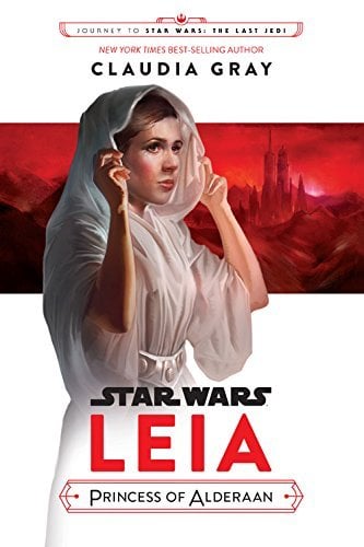 Star Wars: Leia Princess of Alderaan (Journey to Star Wars: the Last Jedi)