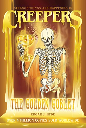 The Golden Goblet (Creepers Horror Stories, Bk. 7)
