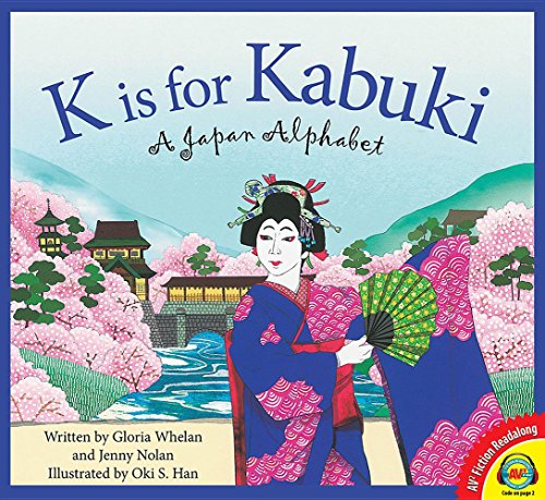 K Is for Kabuki: A Japan Alphabet