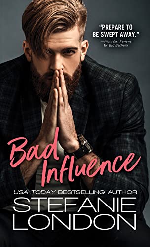 Bad Influence (Bad Bachelors, Bk. 3)