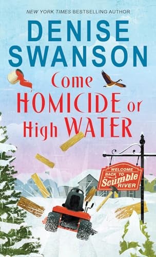 Come Homicide or High Water (Welcome back to Scumble River, Bk. 3)