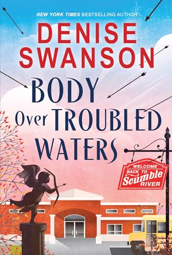 Body Over Troubled Waters (Welcome Back to Scumble River, Bk. 4)