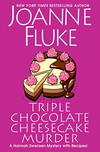 Triple Chocolate Cheesecake Murder (A Hannah Swensen Mystery With Recipes!)