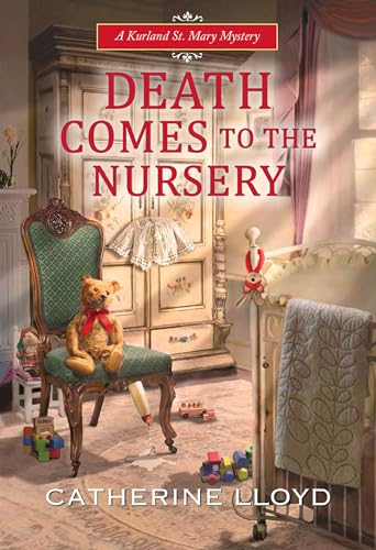 Death Comes to the Nursery (A Kurland St. Mary Mystery, Bk. 7)