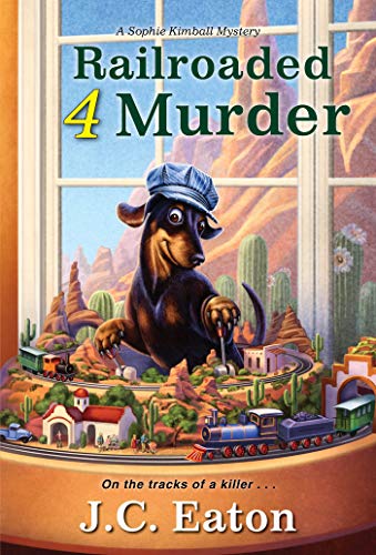 Railroaded 4 Murder (Sophie Kimball Mystery, Bk. 8)