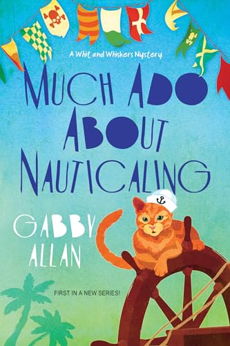 Much Ado About Nauticaling (Whit and Whiskers Mysteries, Bk. 1)