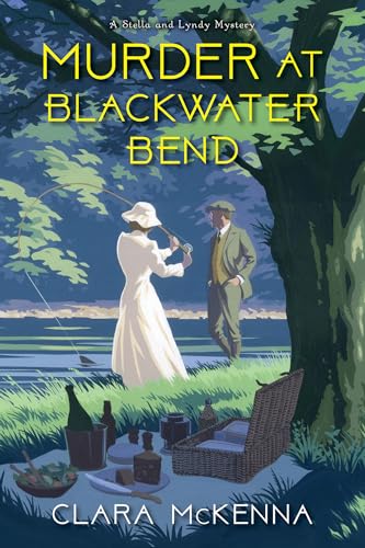 Murder at Blackwater Bend (A Stella and Lyndy Mystery, Bk. 2)