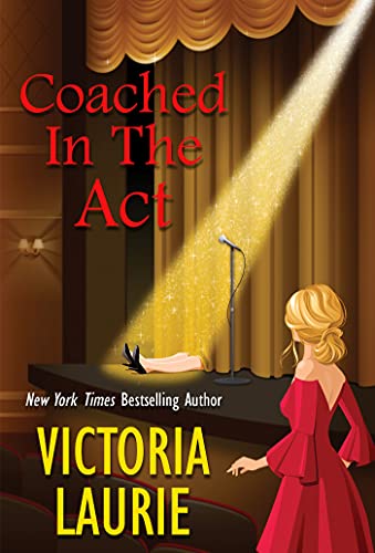 Coached in the Act (A Cat & Gilley Life Coach Mystery, Bk. 3)