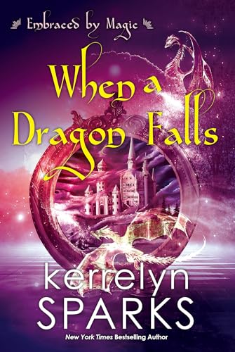 When a Dragon Falls (Embraced by Magic, Bk. 7)