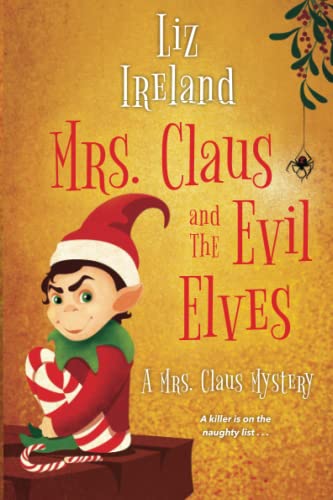 Mrs. Claus and the Evil Elves (A Mrs. Claus Mystery, Bk. 3)