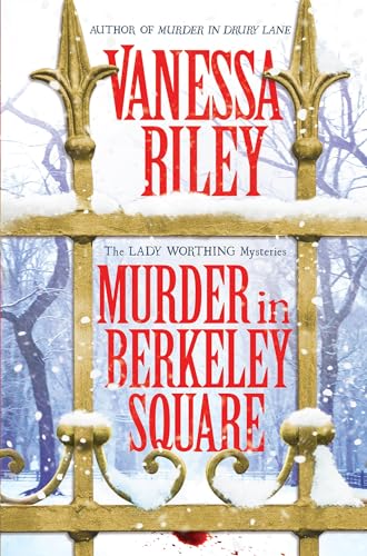 Murder In Berkeley Square (The Lady Worthing Mysteries, Bk. 3)