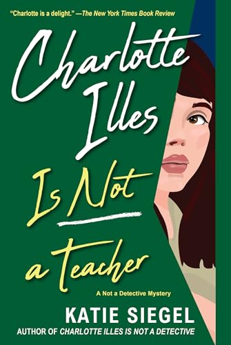 Charlotte Illes Is Not a Teacher (Not a Detective Mysteries, Bk. 2)