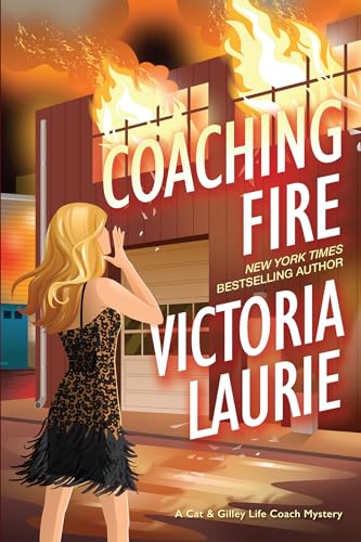 Coaching Fire (The Life Coach Mysteries, Bk. 5)