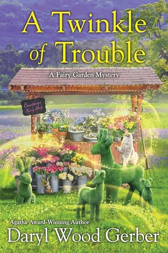 A Twinkle of Trouble (A Fairy Garden Mystery, Bk. 5)